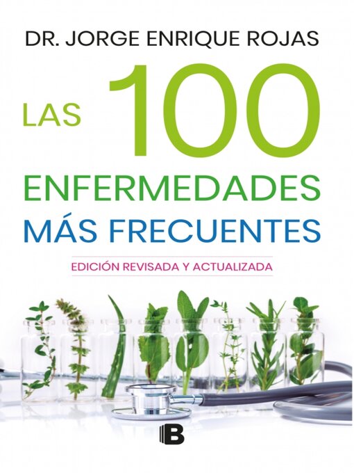 Detalles del título Las 100 enfermedades más frecuentes / Cómo hacer de tu cocina una farmacia de Jorge Enrique Rojas Quiceno - Lista de espera